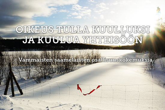 Oikeus tulla kuulluksi ja kuulua yhteisöön - Vammaisten saamelaisten osallisuuskokemuksia. Osa julkaisun kannesta, jossa verkkoaita lumisessa maisemassa.