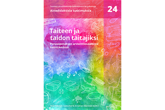 Taiteen ja taidon taitajiksi. Perusopetuksen arviointiosaamista kehittämässä. Mirja Hiltunen, Leena Knif ja Annamari Manninen (toim.). Suomen ainedidaktisen tutkimusseuran julkaisuja. Ainedidaktisia tutkimuksia 24.