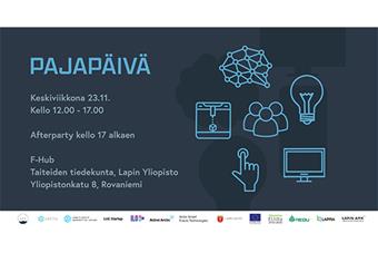 Pajapäivä, keskiviikkona 23.11. kello 12.00–17.00, afterparty kello 17 alkaen. Paikka: F-Hub, taiteiden tiedekunta, Lapin yliopisto, Yliopistonkatu 8, Rovaniemi.