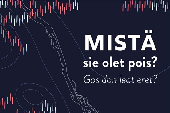 Mistä sie olet poist? Gon don leat eret?